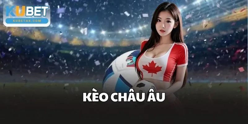 Kèo Châu Âu