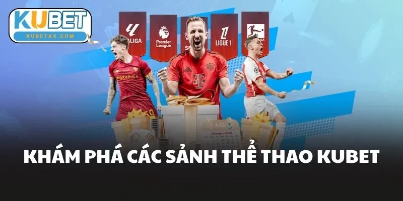 Khám Phá Các Sảnh Thể Thao Kubet